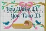 Susan Roberts Needlepoint - You Wake, You Take Sign