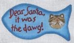 CBK Needlepoint Collections - Dear Santa, It was the Dawg