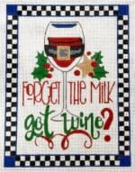 CBK Needlepoint - Forget the Milk...Got Wine