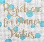 A Poore Girl Paints - Regrets are for Dinner Parties